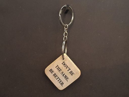 Sleutelhanger Dont be the same, be better