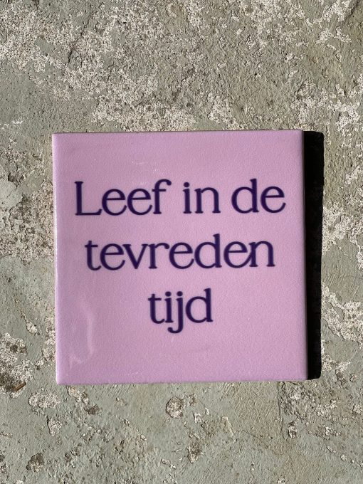 Tegeltje spreuktegel tevreden tijd