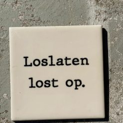Tegeltje spreuktegel loslaten