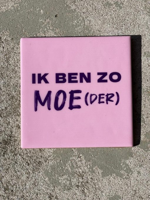 Tegeltje spreuktegel zo moe(der)