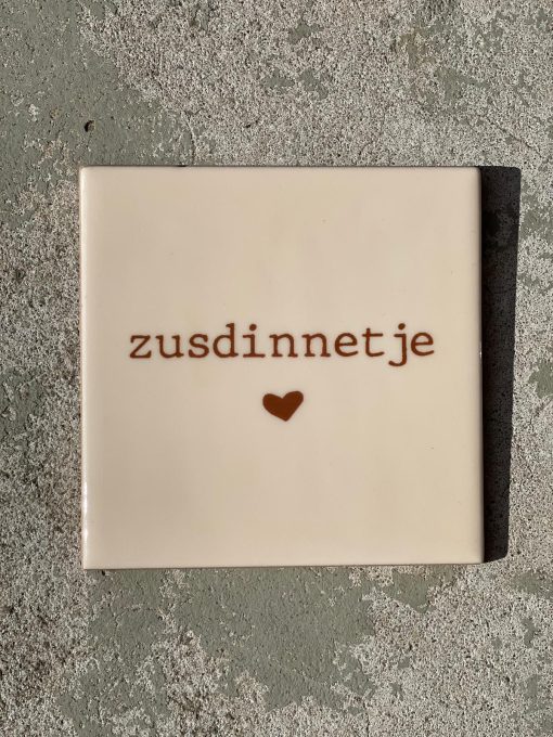 Tegeltje spreuktegel Zusdinnetje