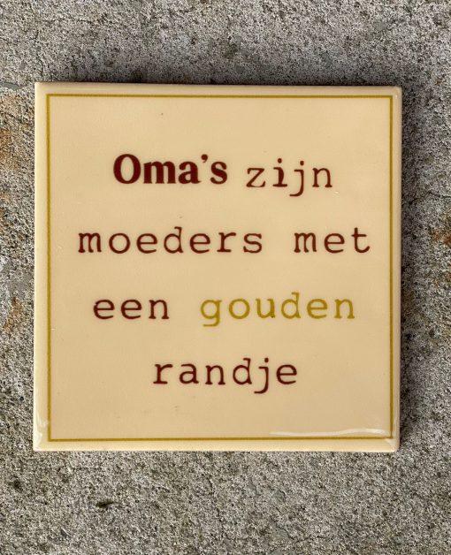 Tegeltje spreuktegel Oma's gouden randje