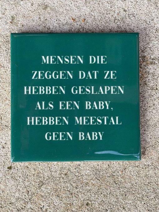Tegeltje spreuktegel Slapen als een baby
