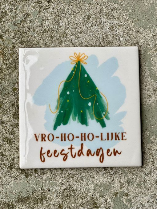 Tegeltje spreuktegel vro-ho-ho-lijke feestdagen