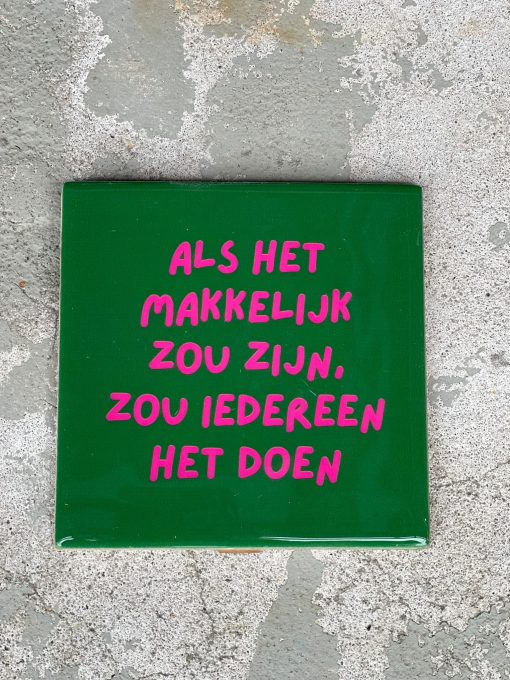 Tegeltje Als het makkelijk zou zijn | Hippe Spreuktegel | Nieuwe woning cadeau | Housewarming cadeau |Verjaardagscadeau | Birthday |Verjaardag |brievenbuscadeau