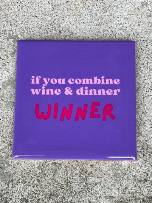 Tegeltje wine winner dinner| Hippe Spreuktegel | Nieuwe woning cadeau | Housewarming cadeau |Verjaardagscadeau | Birthday |Verjaardag |brievenbuscadeau