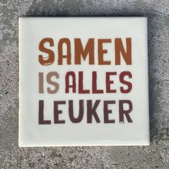 Tegeltje samen is alles leuker | Hippe Spreuktegel | Nieuwe woning cadeau | Housewarming cadeau |Verjaardagscadeau | Birthday |Verjaardag |brievenbuscadeau