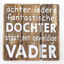 Tekstbord 20x20cm fantastische dochter, geweldige vader natural