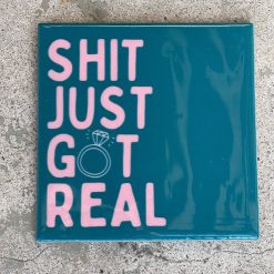 Tegeltje Shit just got real | Hippe Spreuktegel | Afscheid cadeau| Nieuwe woning cadeau | Housewarming cadeau |Verjaardagscadeau | Birthday |Verjaardag |brievenbuscadeau