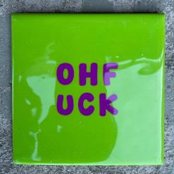 Tegeltje Oh Fuck | Hippe Spreuktegel | Afscheid cadeau| Nieuwe woning cadeau | Housewarming cadeau |Verjaardagscadeau | Birthday |Verjaardag |brievenbuscadeau