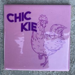 Tegeltje Chickie | Hippe Spreuktegel | Afscheid cadeau| Nieuwe woning cadeau | Housewarming cadeau |Verjaardagscadeau | Birthday |Verjaardag |brievenbuscadeau