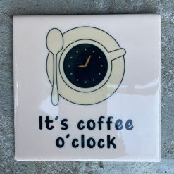 Tegeltje Coffee o'clock | Hippe Spreuktegel | Afscheid cadeau| Nieuwe woning cadeau | Housewarming cadeau |Verjaardagscadeau | Birthday |Verjaardag |brievenbuscadeau