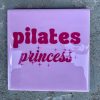Tegeltje Pilates princess | Hippe Spreuktegel | Afscheid cadeau| Nieuwe woning cadeau | Housewarming cadeau |Verjaardagscadeau | Birthday |Verjaardag |brievenbuscadeau