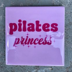 Tegeltje Pilates princess | Hippe Spreuktegel | Afscheid cadeau| Nieuwe woning cadeau | Housewarming cadeau |Verjaardagscadeau | Birthday |Verjaardag |brievenbuscadeau
