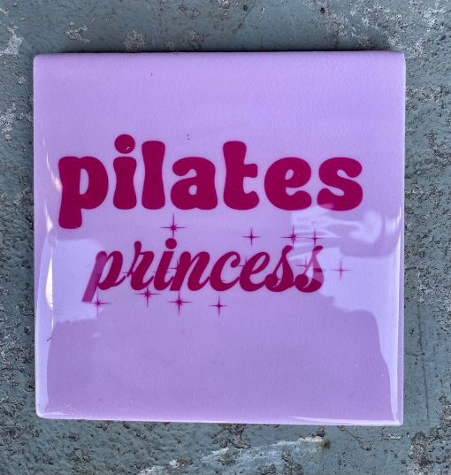 Tegeltje Pilates princess | Hippe Spreuktegel | Afscheid cadeau| Nieuwe woning cadeau | Housewarming cadeau |Verjaardagscadeau | Birthday |Verjaardag |brievenbuscadeau