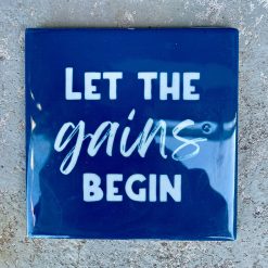 Tegeltje Let the gains begin | Hippe Spreuktegel | Afscheid cadeau| Nieuwe woning cadeau | Housewarming cadeau |Verjaardagscadeau | Birthday |Verjaardag |brievenbuscadeau