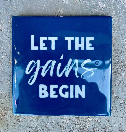 Tegeltje Let the gains begin | Hippe Spreuktegel | Afscheid cadeau| Nieuwe woning cadeau | Housewarming cadeau |Verjaardagscadeau | Birthday |Verjaardag |brievenbuscadeau