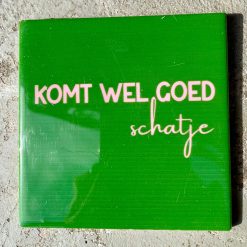 Tegeltje Komt wel goed schatje | Hippe Spreuktegel | Afscheid cadeau| Nieuwe woning cadeau | Housewarming cadeau |Verjaardagscadeau | Birthday |Verjaardag |brievenbuscadeau