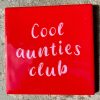 Tegeltje Cool aunties club | Hippe Spreuktegel | Afscheid cadeau| Nieuwe woning cadeau | Housewarming cadeau |Verjaardagscadeau | Birthday |Verjaardag |brievenbuscadeau