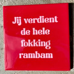 Tegeltje Jij verdient de hele fokking rambam | Hippe Spreuktegel | Afscheid cadeau| Nieuwe woning cadeau | Housewarming cadeau |Verjaardagscadeau | Birthday |Verjaardag |brievenbuscadeauy |Verjaardag |brievenbuscadeau