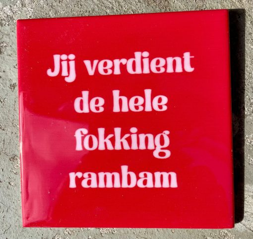 Tegeltje Jij verdient de hele fokking rambam | Hippe Spreuktegel | Afscheid cadeau| Nieuwe woning cadeau | Housewarming cadeau |Verjaardagscadeau | Birthday |Verjaardag |brievenbuscadeauy |Verjaardag |brievenbuscadeau