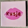 Tegeltje Kusje | Hippe Spreuktegel | Afscheid cadeau| Nieuwe woning cadeau | Housewarming cadeau |Verjaardagscadeau | Birthday |Verjaardag |brievenbuscadeau
