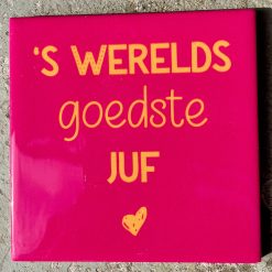 Tegeltje Goedste Juf | Hippe Spreuktegel | Afscheid cadeau| Nieuwe woning cadeau | Housewarming cadeau |Verjaardagscadeau | Birthday |Verjaardag |brievenbuscadeau