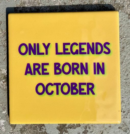 Tegeltje Only legends are born in October | Hippe Spreuktegel | Afscheid cadeau| Nieuwe woning cadeau | Housewarming cadeau |Verjaardagscadeau | Birthday |Verjaardag |brievenbuscadeau
