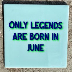 Tegeltje Only legends are born in June | Hippe Spreuktegel | Afscheid cadeau| Nieuwe woning cadeau | Housewarming cadeau |Verjaardagscadeau | Birthday |Verjaardag |brievenbuscadeau
