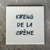 Tegeltje Kreng de la creme | Hippe Spreuktegel | Afscheid cadeau| Nieuwe woning cadeau | Housewarming cadeau |Verjaardagscadeau | Birthday |Verjaardag |brievenbuscadeau