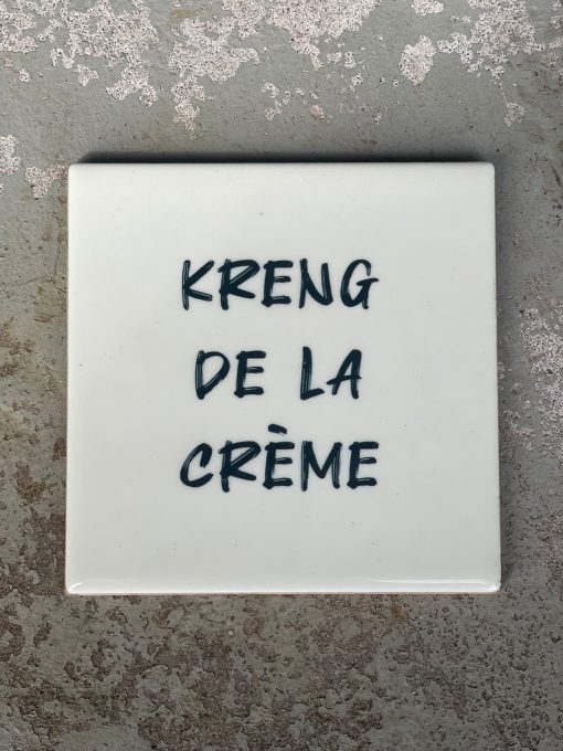 Tegeltje Kreng de la creme | Hippe Spreuktegel | Afscheid cadeau| Nieuwe woning cadeau | Housewarming cadeau |Verjaardagscadeau | Birthday |Verjaardag |brievenbuscadeau