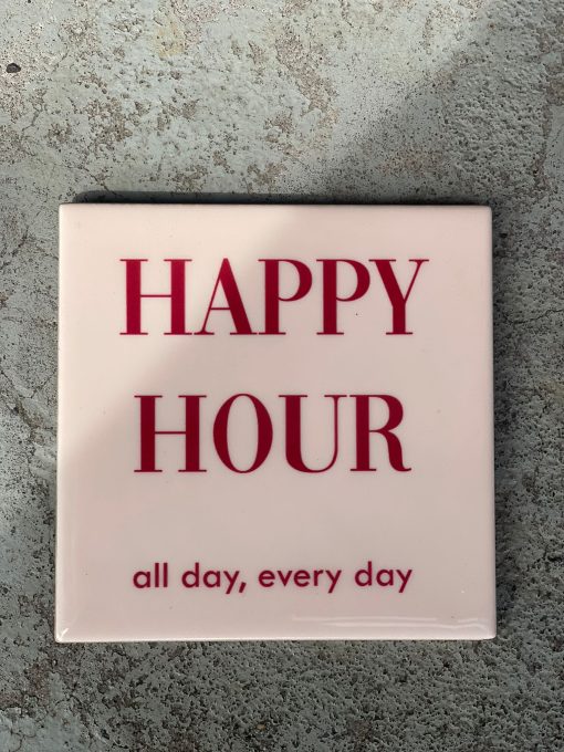Tegeltje Happy hour | Hippe Spreuktegel | Afscheid cadeau| Nieuwe woning cadeau | Housewarming cadeau |Verjaardagscadeau | Birthday |Verjaardag |brievenbuscadeau