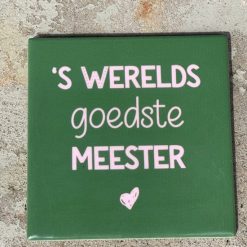 Tegeltje Goedste meester | Hippe Spreuktegel | Afscheid cadeau| Nieuwe woning cadeau | Housewarming cadeau |Verjaardagscadeau | Birthday |Verjaardag |brievenbuscadeau