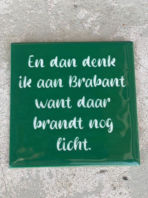 Tegeltje Brabant | Hippe Spreuktegel | Afscheid cadeau| Nieuwe woning cadeau | Housewarming cadeau |Verjaardagscadeau | Birthday |Verjaardag |brievenbuscadeau