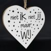 Teksthart xl hangend 25x25cm niet ik,niet jij maar wij