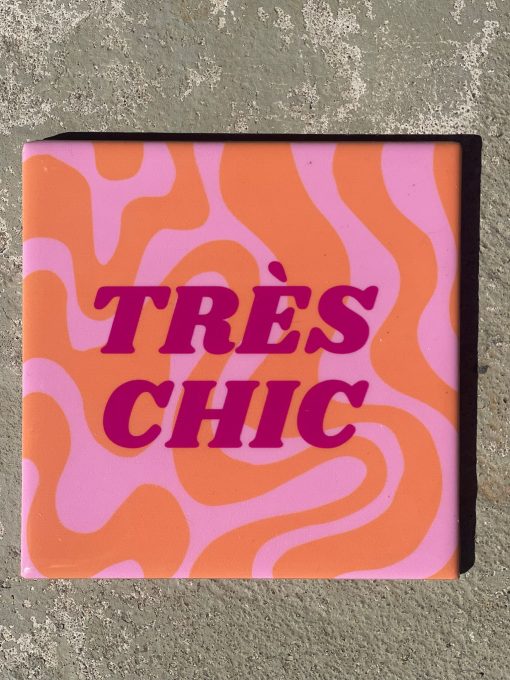 Tegeltje Tres chic | Hippe Spreuktegel | Afscheid cadeau| Nieuwe woning cadeau | Housewarming cadeau |Verjaardagscadeau | Birthday |Verjaardag |brievenbuscadeau