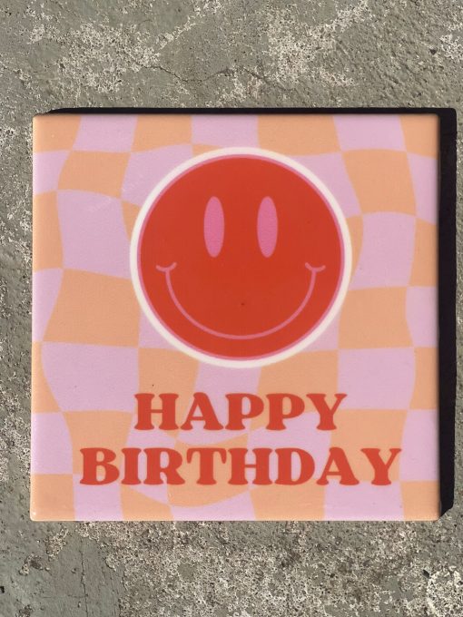 Tegeltje Happy birtday smiley | Hippe Spreuktegel | Afscheid cadeau| Nieuwe woning cadeau | Housewarming cadeau |Verjaardagscadeau | Birthday |Verjaardag |brievenbuscadeauerjaardag |brievenbuscadeau (kopie)