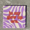 Tegeltje in my glow up era | Hippe Spreuktegel | Afscheid cadeau| Nieuwe woning cadeau | Housewarming cadeau |Verjaardagscadeau | Birthday |Verjaardag |brievenbuscadeau