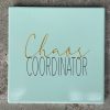Tegeltje Chaos coordinator | Hippe Spreuktegel | Afscheid cadeau| Nieuwe woning cadeau | Housewarming cadeau |Verjaardagscadeau | Birthday |Verjaardag |brievenbuscadeau
