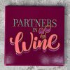 Tegeltje Partners in wine | Hippe Spreuktegel | Afscheid cadeau| Nieuwe woning cadeau | Housewarming cadeau |Verjaardagscadeau | Birthday |Verjaardag |brievenbuscadeau