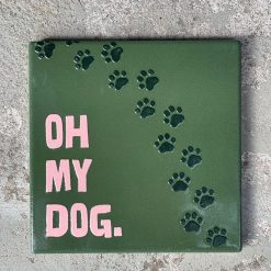 Tegeltje Oh my Dog | Hippe Spreuktegel | Afscheid cadeau| Nieuwe woning cadeau | Housewarming cadeau |Verjaardagscadeau | Birthday |Verjaardag |brievenbuscadeau