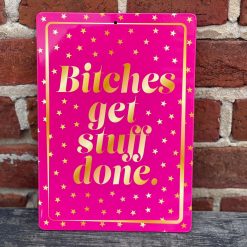 Wandbord "Bitches get stuff done" 15x21 cm
