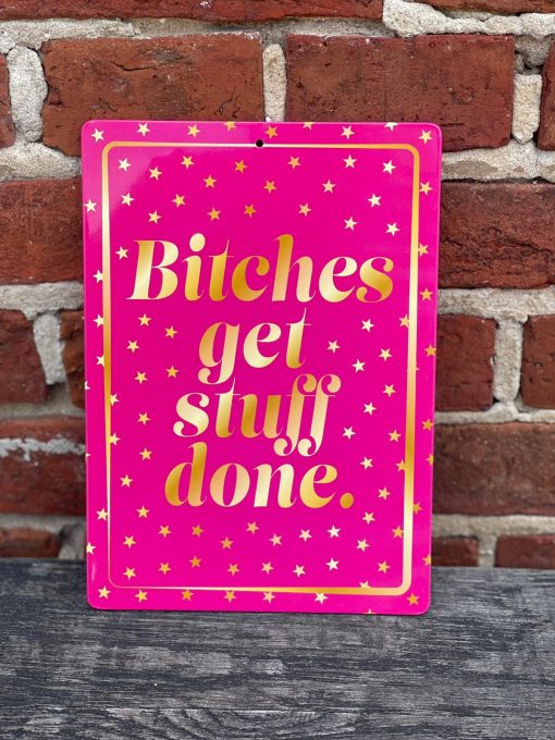 Wandbord "Bitches get stuff done" 15x21 cm