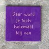 Tegeltje daar wordt je blij van | Hippe Spreuktegel | Afscheid cadeau| Nieuwe woning cadeau | Housewarming cadeau |Verjaardagscadeau | Birthday |Verjaardag |brievenbuscadeau