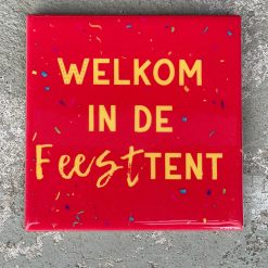 Tegeltje welkom in de feesttent | Hippe Spreuktegel | Afscheid cadeau| Nieuwe woning cadeau | Housewarming cadeau |Verjaardagscadeau | Birthday |Verjaardag |brievenbuscadeau