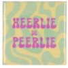Tegeltje Heerlie Peerlie | Hippe Spreuktegel | Afscheid cadeau| Nieuwe woning cadeau | Housewarming cadeau |Verjaardagscadeau | Birthday |Verjaardag |brievenbuscadeau