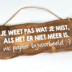 Bordje hangend 12x30cm Je weet pas wat je mist...