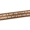 Tekstblok Kijk naar mijn vrouw 5x30cm (naturel)