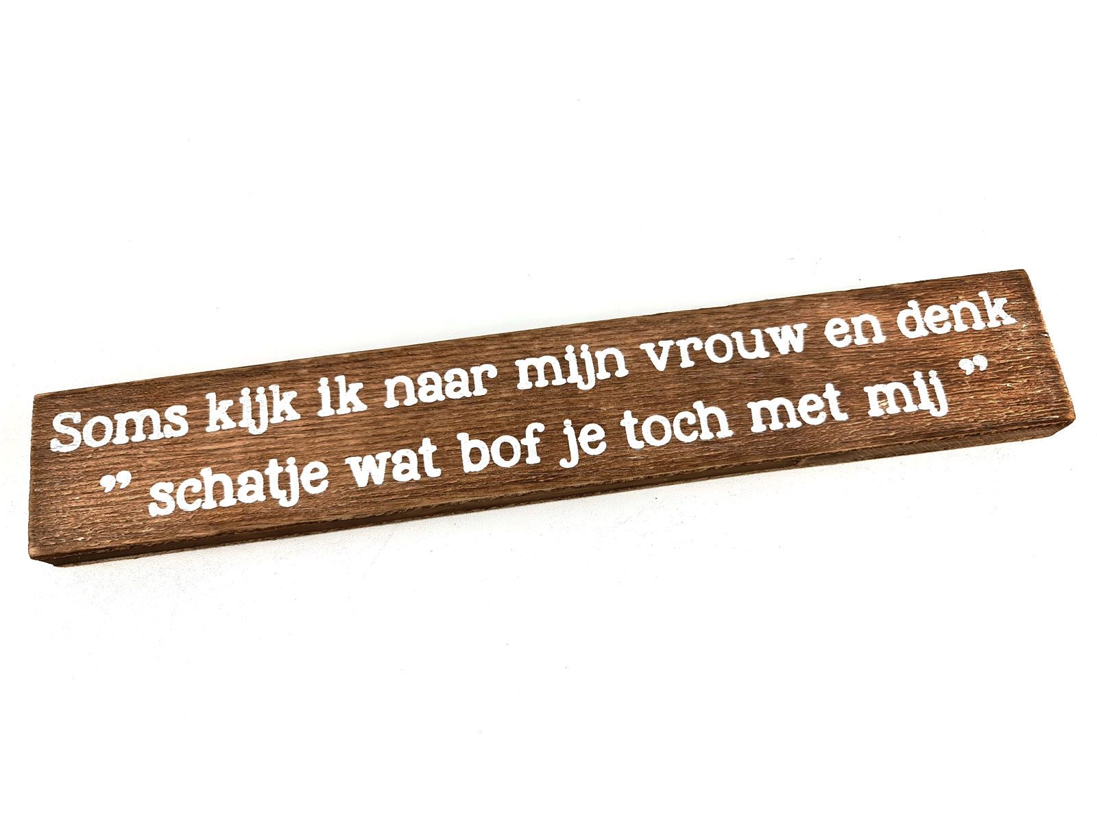 Tekstblok Kijk naar mijn vrouw 5x30cm (naturel)