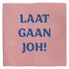 Tegeltje Laat gaan joh! | Hippe Spreuktegel | Afscheid cadeau| Nieuwe woning cadeau | Housewarming cadeau |Verjaardagscadeau | Birthday |Verjaardag |brievenbuscadeau